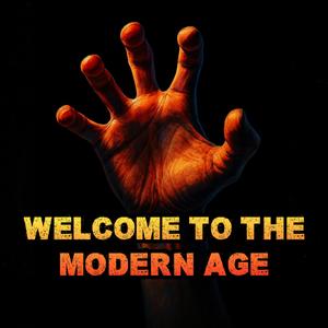 Welcome To The Modern Age