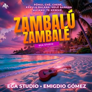 Emigdio Gómez - ZAMBALÚ, ZAMBALÉ | EGA Studio | Ritmo Urbano