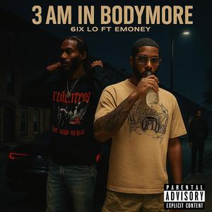 3am in Bodymore (feat. Emon3y)