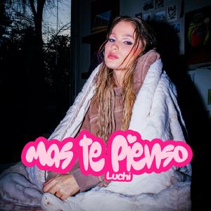 Más Te Pienso