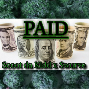 Paid (feat. Scoot da Kidd)