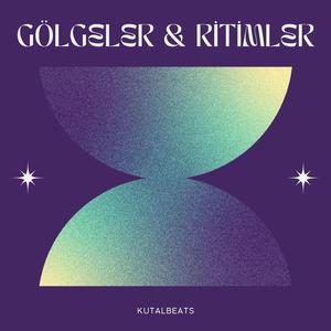 Gölgeler & Ritimler