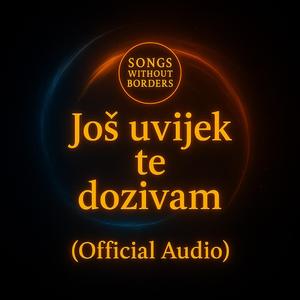 Još uvijek te dozivam (Official Audio)