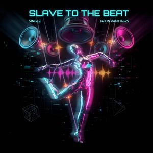 Slave to the Beat