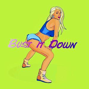Bust it Down