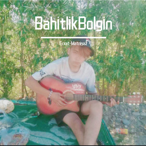 Bahitlik Bolgin-(1)Erxat (Cover Abdusalam Akbar)