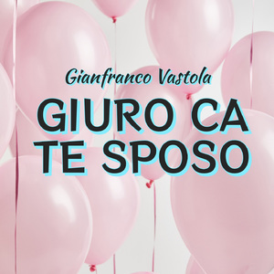 Giuro ca te sposo