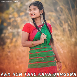 Aam Hom Tahe Kana Danguwa
