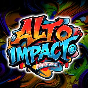 Alto Impacto Cypher, Vol. 1 (feat. Psycho Dual, Mr.shyt, Jxvier Prz, Decker, Youngvng, Mc Element & Alpha)