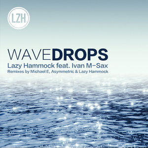 Wavedrops (Michael E Remix) [Feat. Ivan M-Sax]