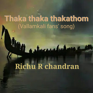 Thaka thaka thakathom (Vallamkali fans' song)