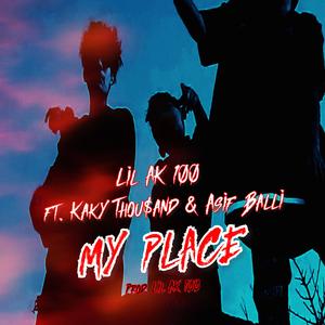 My Place (feat. Kaky Thou$and & Asif Balli)