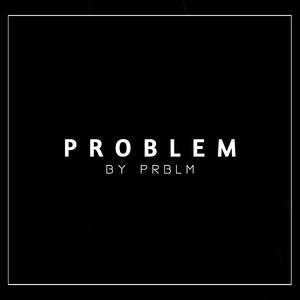 PROBLEM