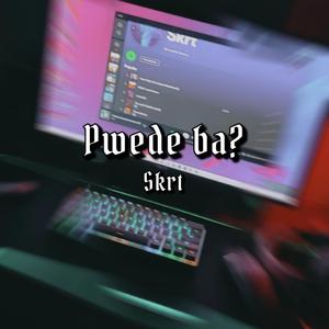 Pwede ba?