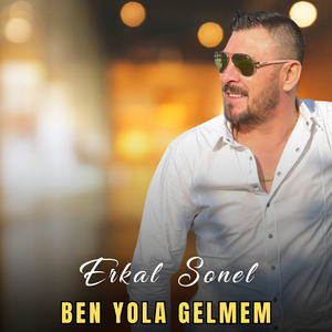 Ben Yola Gelmem
