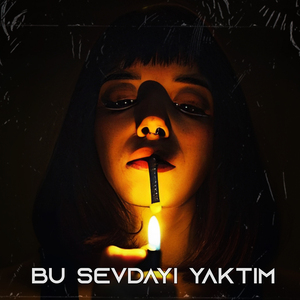 Bu Sevdayı Yaktım (Mix Edition)