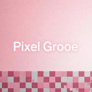 Pixel Groove