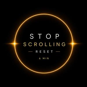 STOP SCROLLING RESET (6 MIN)