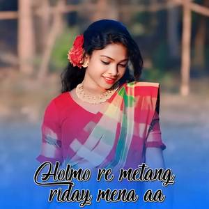 Holmo Re Metang Riday Mena Aa