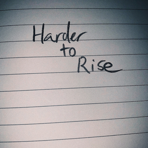 Harder To Rise