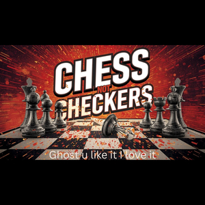 Chess Not Checkers