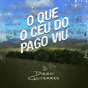 O Que o Céu do Pago Viu