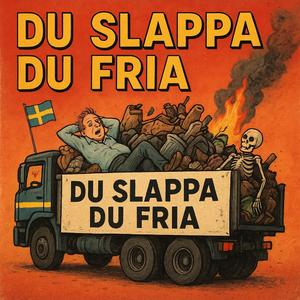 Du Slappa Du Fria