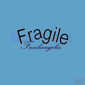 Fragile