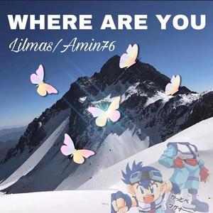 Lil Mas-Where are you(Remix)