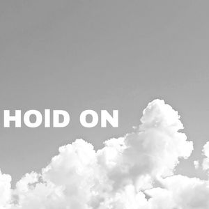 HOlD ON