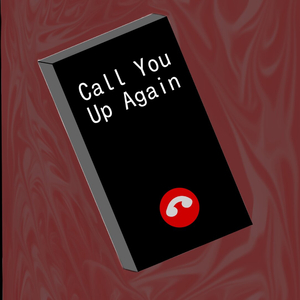 Call you up again