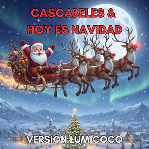 Cascabeles & Hoy es Navidad (Versión Inspirada en “Jingle Bells”)