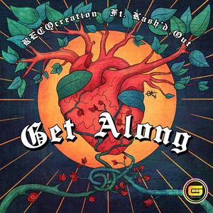 Get Along (feat. Kash'd Out)