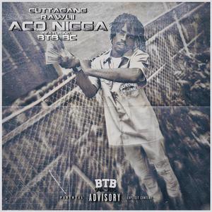 Aco Nigga (feat. BTB BC)