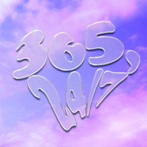 365, 24/7