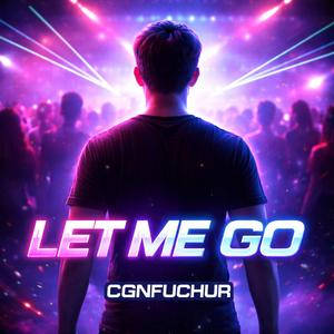 LET ME GO