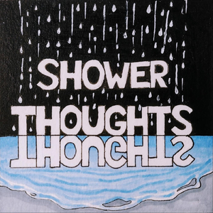 Shower Thoughts
