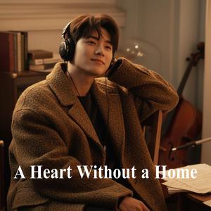 A Heart Without a Home