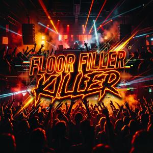 Floor Filler Killer