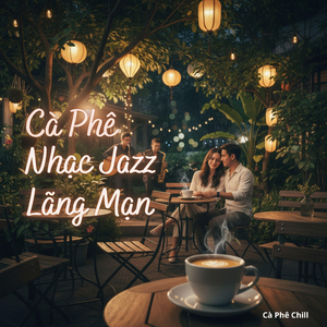 Cà Phê Nhạc Jazz Lãng Mạn