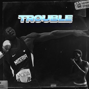 Trouble