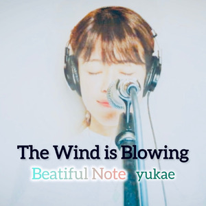 The Wind is Blowing (feat. yukae)