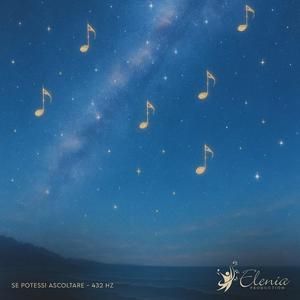 Se potessi ascoltare - 432 Hz