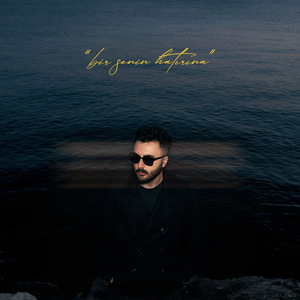 bir senin hatırına