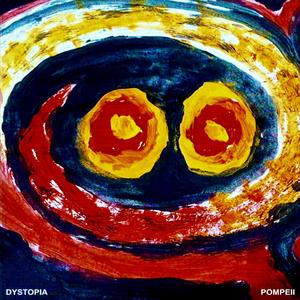 DYSTOPIA/POMPEII