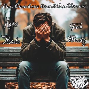 LOS HOMBRES TAMBIÉN LLORAN (feat. Hades Acosta)