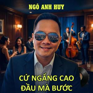 Cứ Ngẩng Cao Đầu Mà Bước