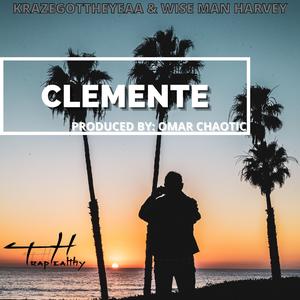 Clemente (feat. Wise Man Harvey, Omar Chaotic & TrapHealthy)