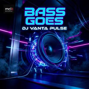 Bass Goes (Radio Edit)