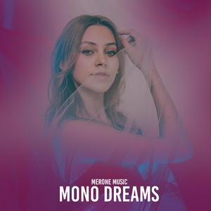 Mono Dreams